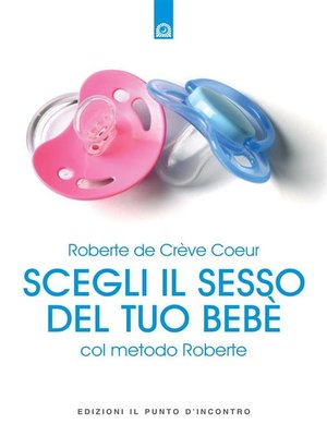 cover image of Scegli il sesso del tuo bebè col metodo Roberte